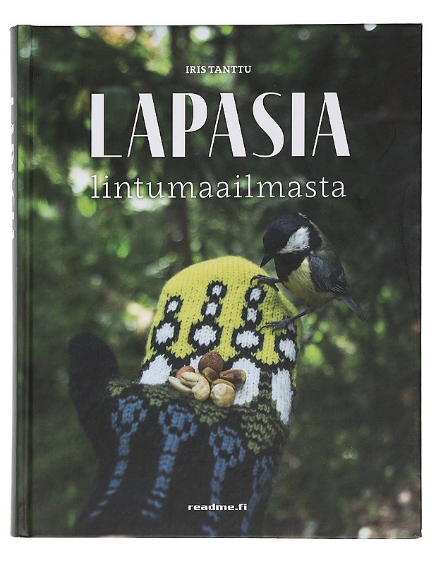Lapasia lintumaailmasta - Tanttu, Iris - Tietokirjat ja oppaat - 10105453429 - 0