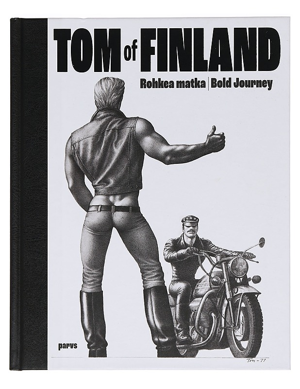 Tom of Finland : rohkea matka = bold journey - Haapala, Leevi - Taide- ja kulttuurikirjat - 10105453436 - 0