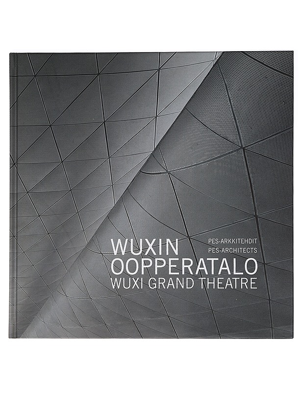 Wuxin oopperatalo = Wuxi Grand Theatre - Fang, Hai - Taide- ja kulttuurikirjat - 10105453450 - 0