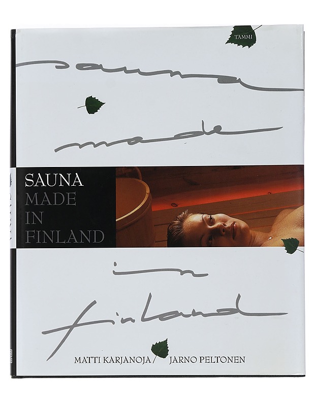 Sauna : made in Finland - Karjanoja, Matti - Historiakirjat - 10105453455 - 0