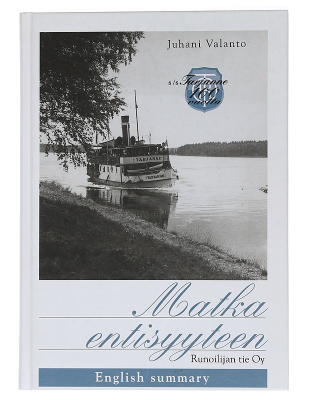 Matka entisyyteen : s/s Tarjanne 100 vuotta - Valanto, Juhani - Historiakirjat - 10105453482 - 0