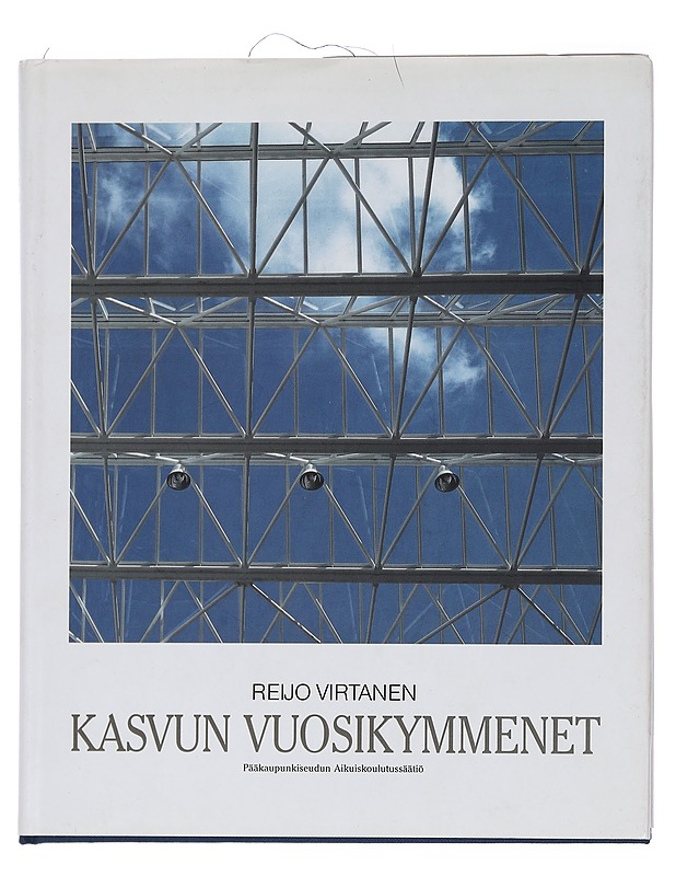 Kasvun vuosikymmenet : Ammatti-instituutti 1976-1996 - Reijo Virtanen - Elämäkerrat ja muistelmat - 10105453487 - 0
