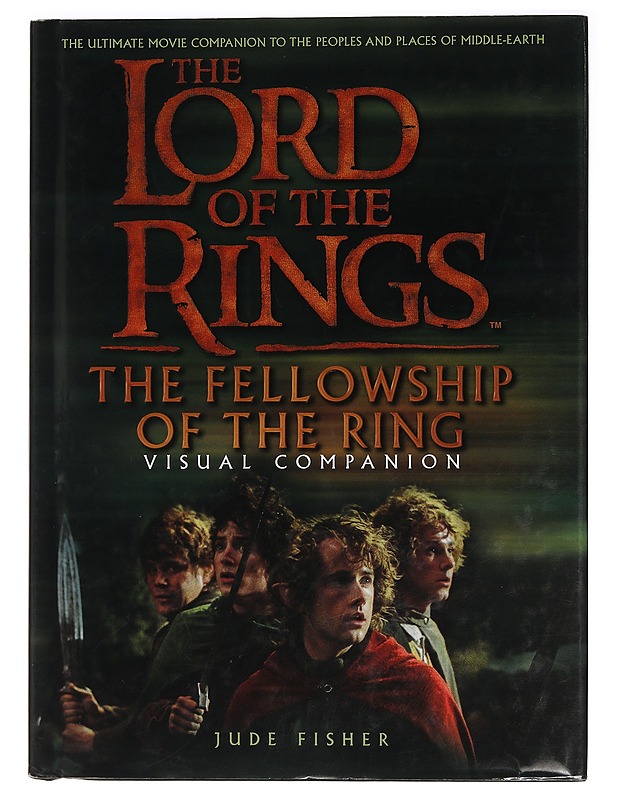 The Fellowship of the Ring Visual Companion - Jude Fisher - Tietokirjat ja oppaat - 10105453522 - 0