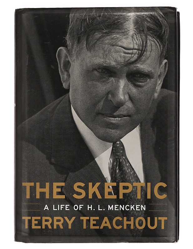 The skeptic : a life of H.L. Mencken - Terry Teachout - Elämäkerrat ja muistelmat - 10105453546 - 0