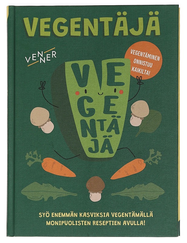 Vegentäjä : syö enemmän kasviksia vegentämällä monipuolisten reseptien avulla! - Venner - Ruokakirjat - 10105453622 - 0
