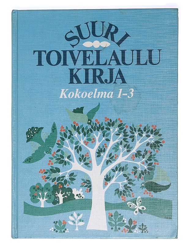 Suuri toivelaulukirja : kokoelma 1-3 - Henriksson, Raimo - Musiikki- ja elokuvakirjat - 10105453636 - 0