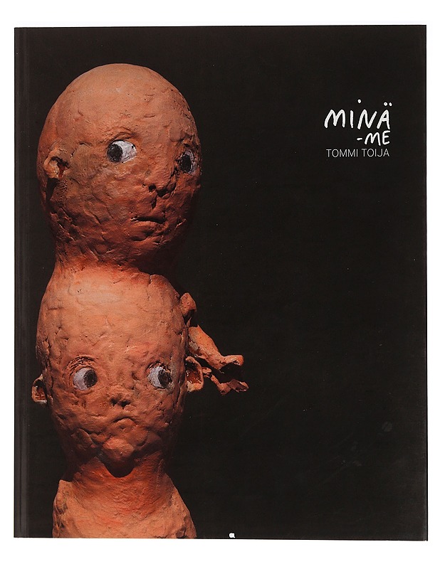 Minä - me - Toija, Tommi - Taide- ja kulttuurikirjat - 10105453642 - 0