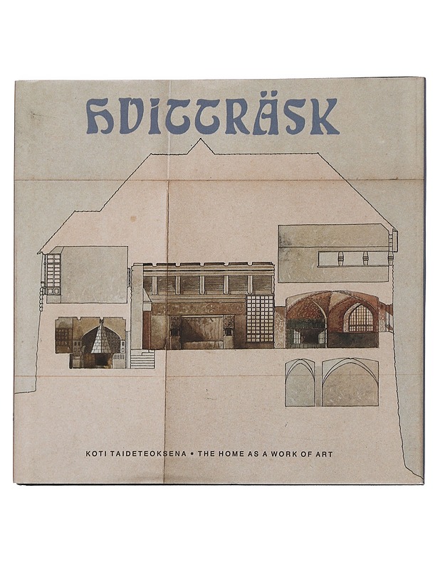 Hvitträsk : koti taideteoksena ; the home as a work of art - Amberg, Anna-Lisa - Tietokirjat ja oppaat - 10105453669 - 0