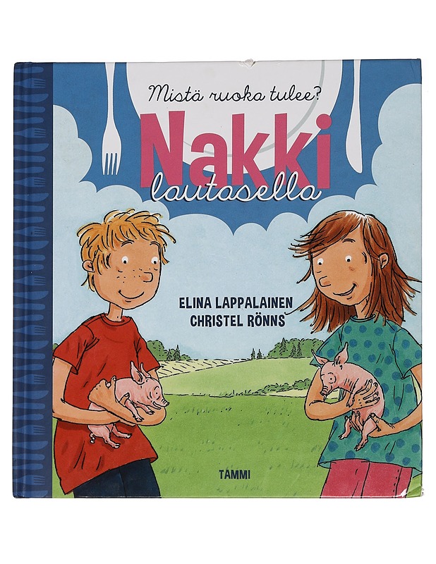 Nakki lautasella : mistä ruoka tulee? - Lappalainen, Elina - Tietokirjat - 10105453768 - 0