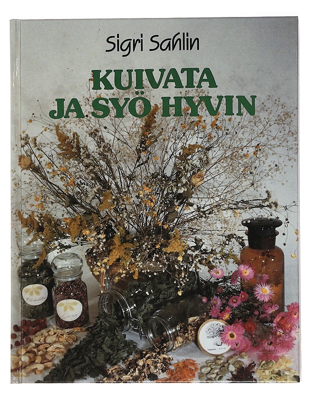 Kuivata ja syö hyvin - Sahlin, Sigri - Ruokakirjat - 10105453802 - 0