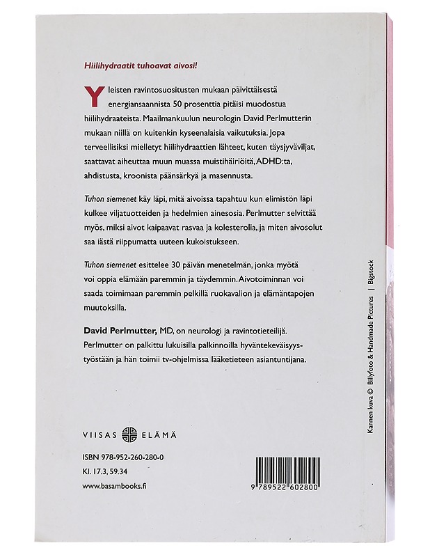 Tuhon siemenet : miksi viljat, hiilihydraatit ja sokerit tuhoavat aivosi - Perlmutter, David - Tietokirjat ja oppaat - 10105453811 - 1