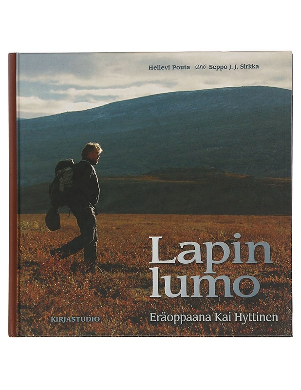 Lapin lumo : eräoppaana Kai Hyttinen - Pouta, Hellevi - Elämäkerrat ja muistelmat - 10105453833 - 0
