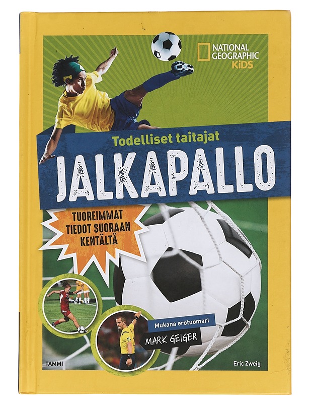 Todelliset taitajat: Jalkapallo - Zweig, Eric - Lastenkirjat - 10105453851 - 0