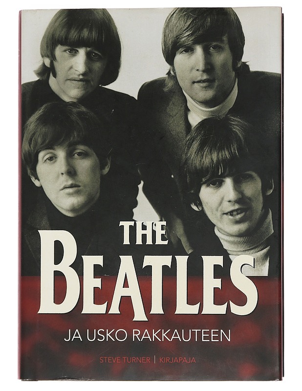 The Beatles ja usko rakkauteen - Turner, Steve - Elämäkerrat ja muistelmat - 10105453864 - 0