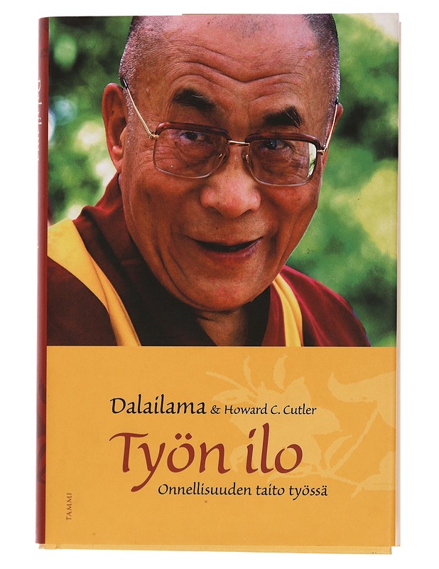 Työn ilo : onnellisuuden taito työssä - Dalai Lama XIV - Elämäkerrat ja muistelmat - 10105453881 - 0