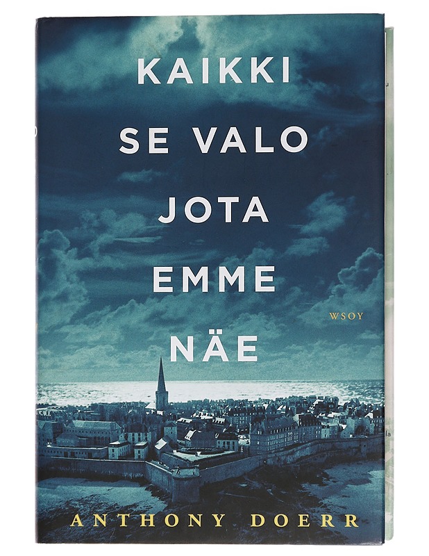 Kaikki se valo jota emme näe - Doerr, Anthony - Romaanit ja novellit - 10105453903 - 0