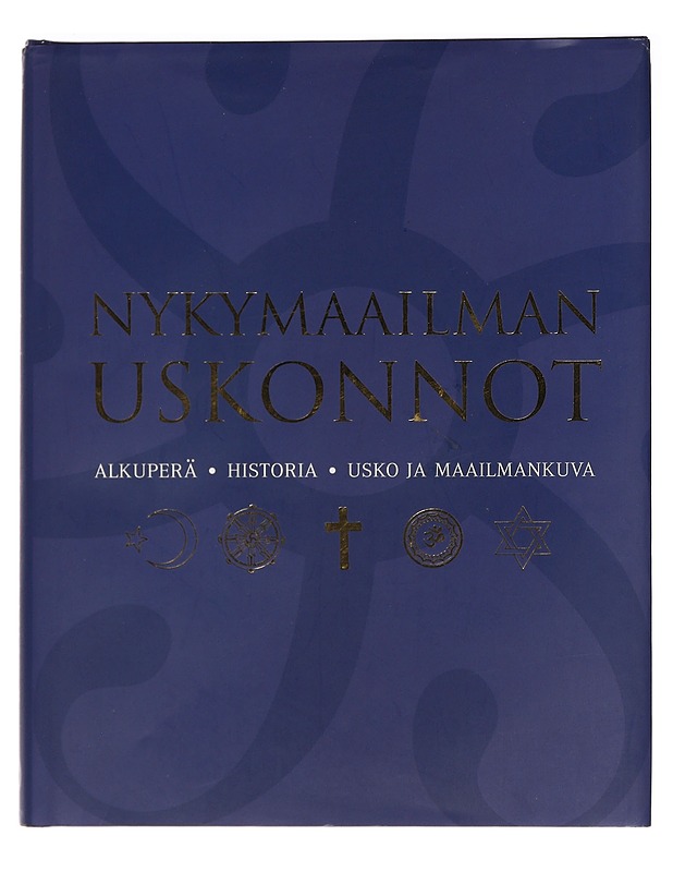 Nykymaailman uskonnot : alkuperä, historia, usko, maailmankuva - Terhart, Franjo - Historiakirjat - 10105454003 - 0