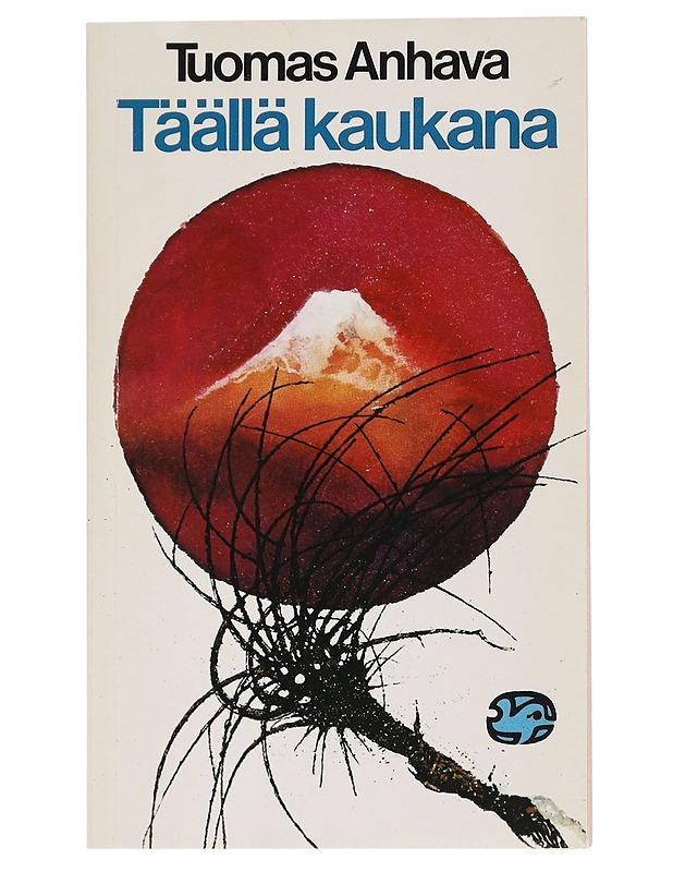Täällä kaukana : kolmas valikoima japanilaisia tankoja - Anhava, Tuomas - Romaanit ja novellit - 10105454009 - 0