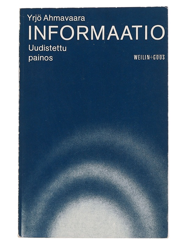 Informaatio : informatiivisen joukkotiedotuksen loogiset perusteet - Yrjö Ahmavaara - Tietokirjat ja oppaat - 10105454031 - 0