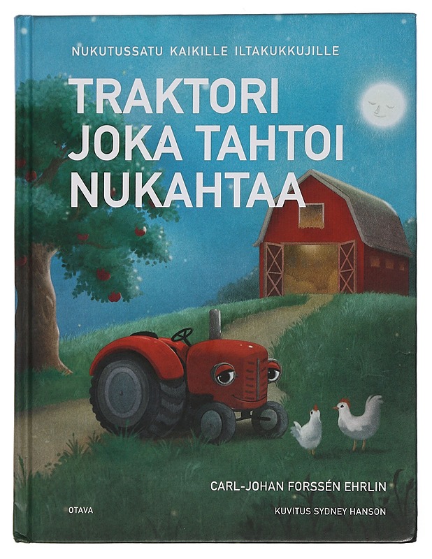 Traktori joka tahtoi nukahtaa : nukutussatu kaikille iltakukkujille - Forssén Ehrlin, Carl-Johan - Lastenkirjat - 10105454050 - 0