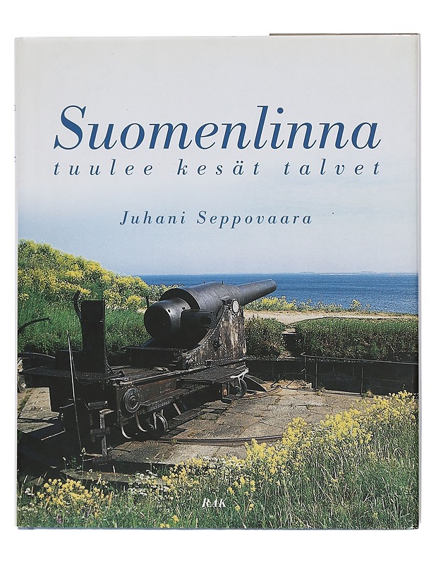 Suomenlinna : tuulee kesät talvet - Seppovaara, Juhani - Historiakirjat - 10105454055 - 0