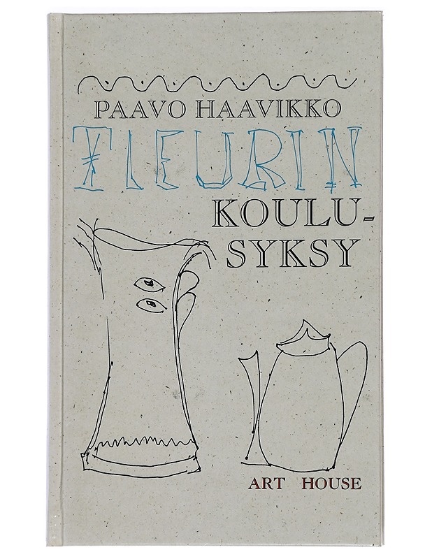 Fleurin koulusyksy : romaani - Paavo Haavikko - Romaanit ja novellit - 10105454102 - 0