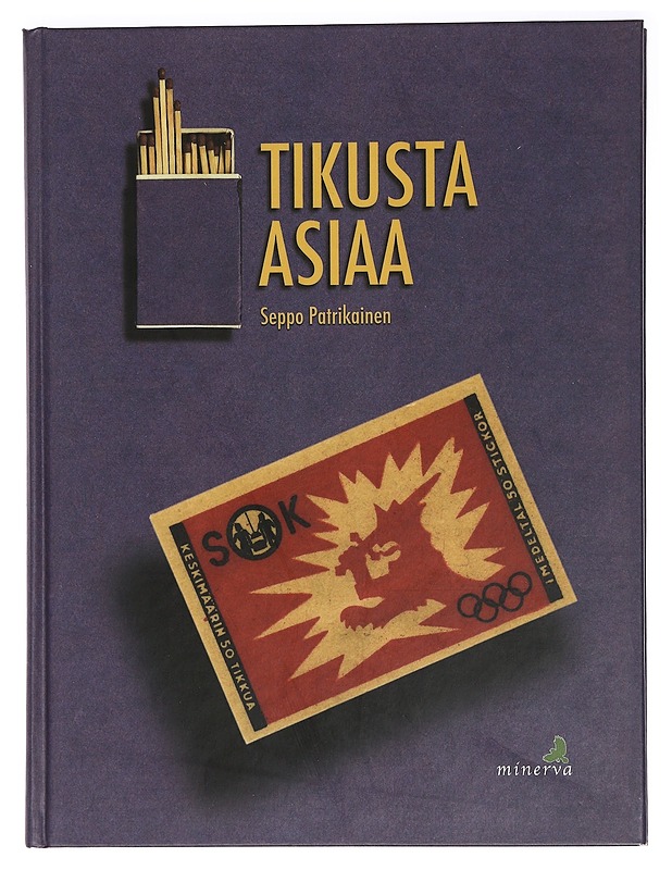 Tikusta asiaa : tulitikkuteollisuus Vaajakoskella 1919-1995 - Seppo Patrikainen - Historiakirjat - 10105454106 - 0