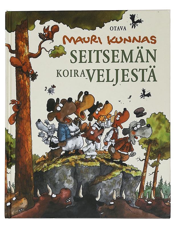 Seitsemän koiraveljestä : koiramainen versio Aleksis Kiven romaanista Seitsemän veljestä - Kunnas, Mauri - Lastenkirjat - 10105454157 - 0