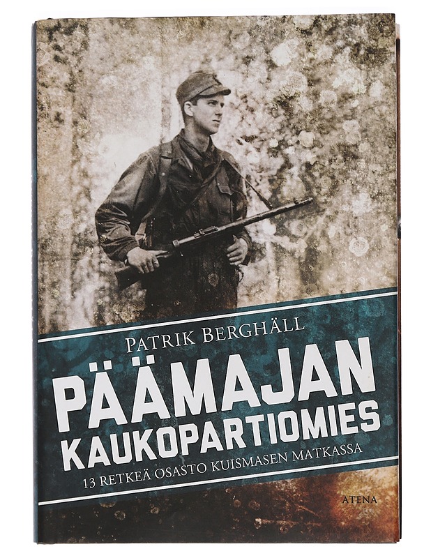 Päämajan kaukopartiomies : 13 retkeä osasto Kuismasen matkassa - Berghäll, Patrik - Elämäkerrat ja muistelmat - 10105454160 - 0