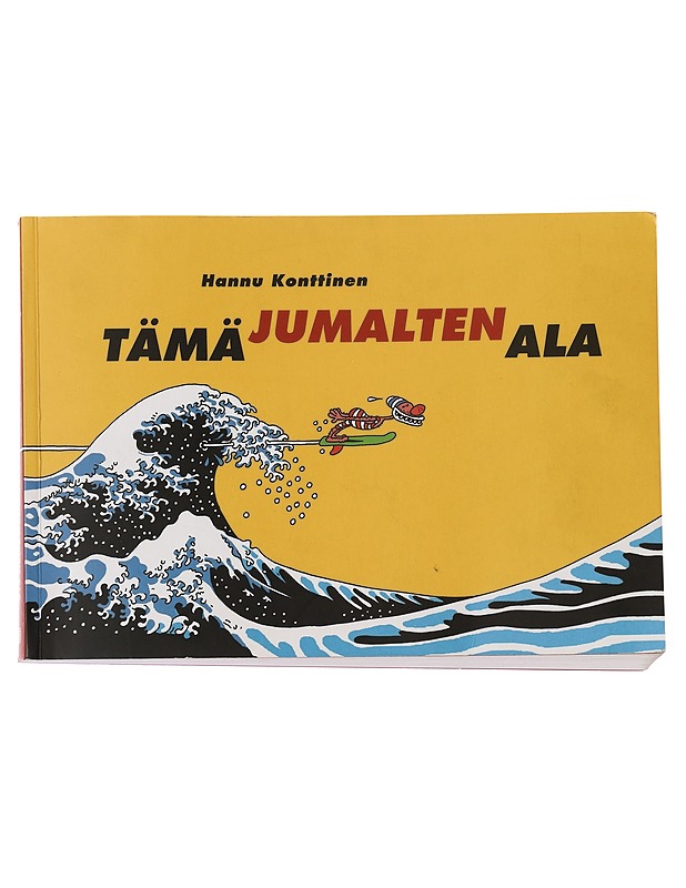 Tämä jumalten ala : Markkinointi & mainonta -lehden sarjakuvia vuosilta 1998-2006 - Hannu Konttinen - Sarjakuvat - 10105454163 - 0