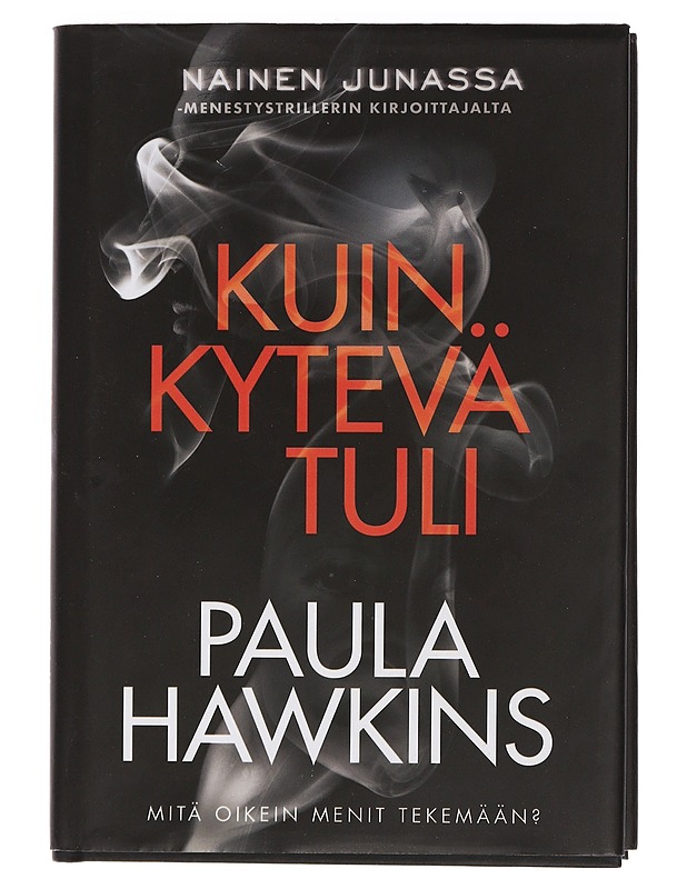 Kuin kytevä tuli - Hawkins, Paula - Romaanit ja novellit - 10105454202 - 0