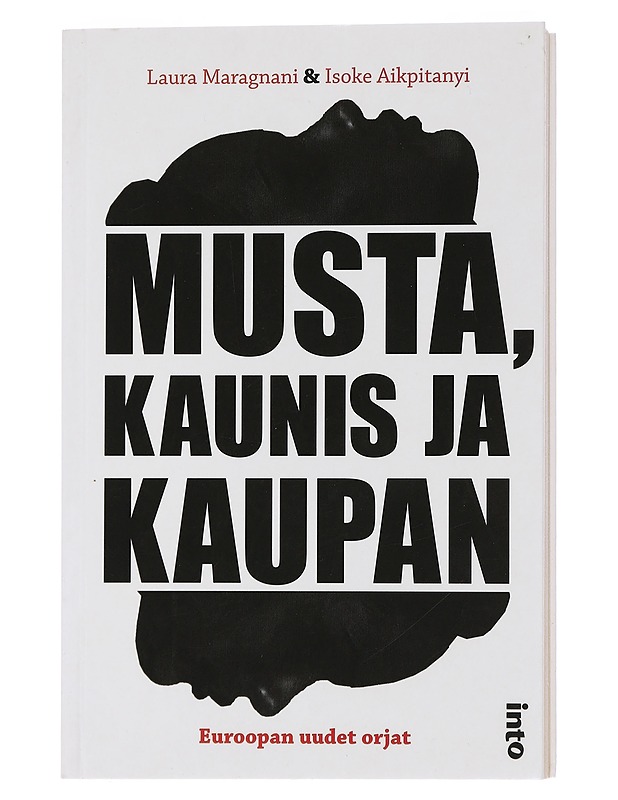 Musta, kaunis ja kaupan : Euroopan uudet orjat - Maragnani, Laura - Historiakirjat - 10105454236 - 0