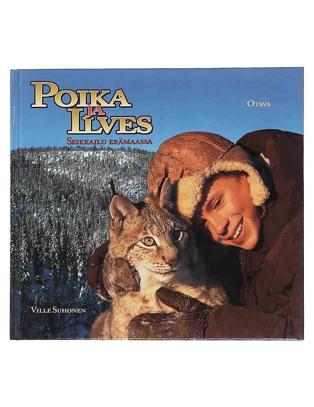 Poika ja Ilves: Seikkailu Erämaasa - Ville suhonen - Romaanit ja novellit - 10105454243 - 0