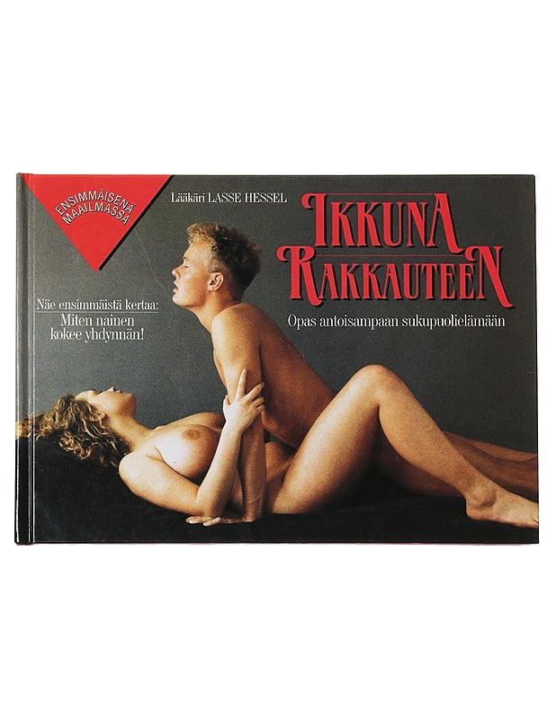 Ikkuna rakkauteen : lääkäri Lasse Hesselin seksuaalikäsikirja : ultraäänitutkimusten avulla saatua lääketieteen uusinta tietoa - Hessel, Lasse - Tietokirjat ja oppaat - 10105454256 - 0