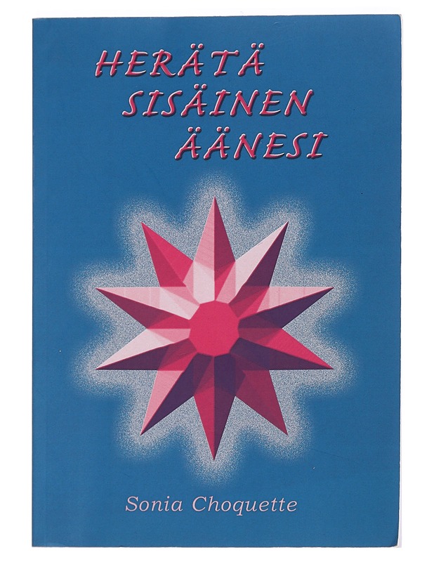 Herätä sisäinen äänesi - Choquette, Sonia - Tietokirjat ja oppaat - 10105454264 - 0