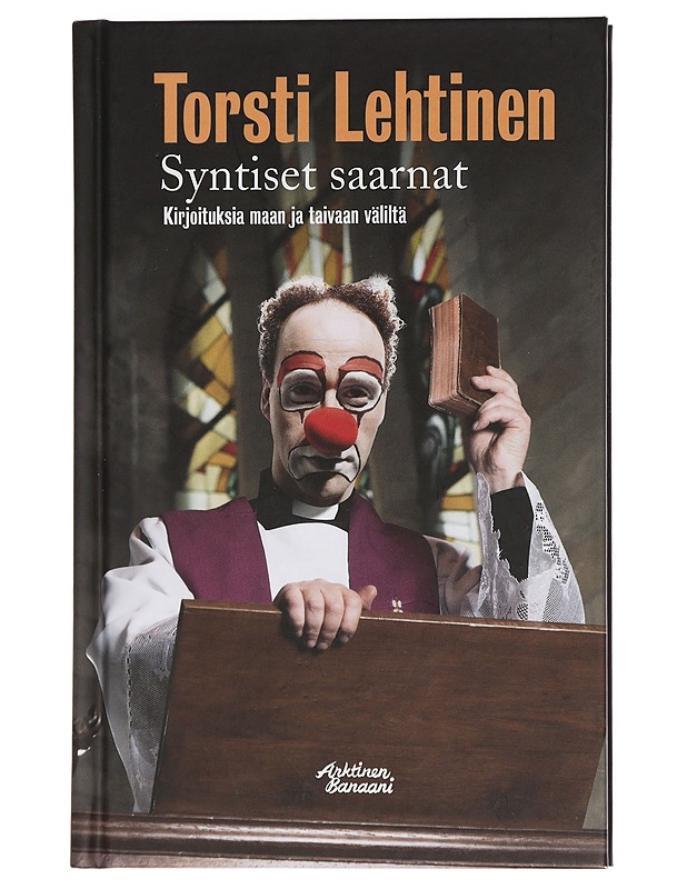 Syntiset saarnat : kirjoituksia maan ja taivaan väliltä - Torsti Lehtinen - Historiakirjat - 10105454269 - 0