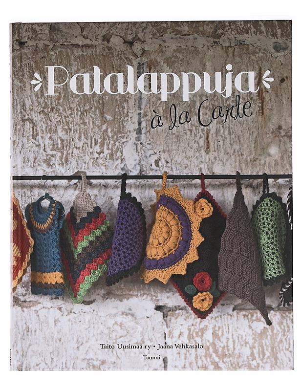 Patalappuja à la carte - Vehkasalo, Jaana - Käsityökirjat - 10105454293 - 0