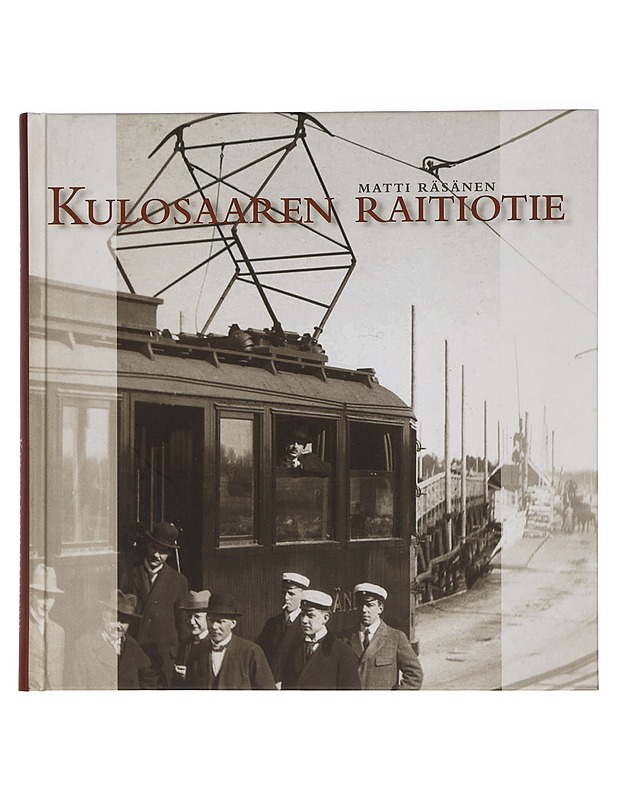 Kulosaaren raitiotie - Räsänen, Matti - Historiakirjat - 10105454299 - 0