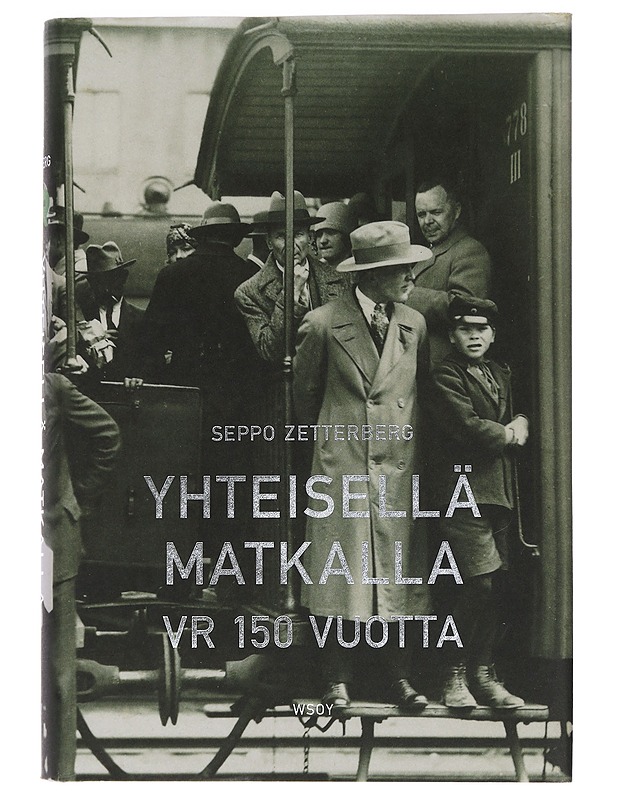 Yhteisellä matkalla : VR 150 vuotta - Zetterberg, Seppo - Historiakirjat - 10105454317 - 0