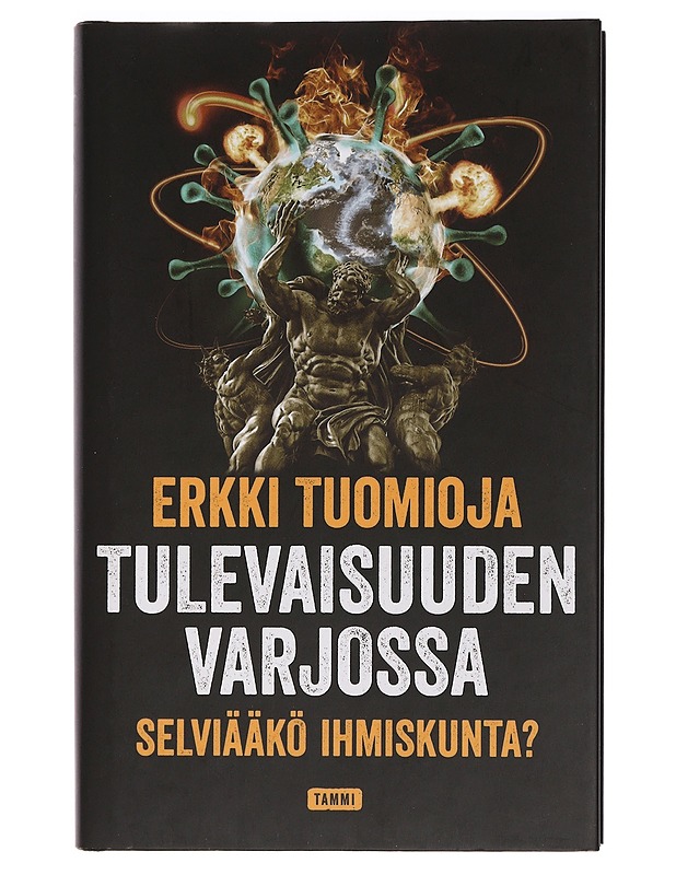 Tulevaisuuden varjossa : selviääkö ihmiskunta? - Erkki Tuomioja - Historiakirjat - 10105454350 - 0