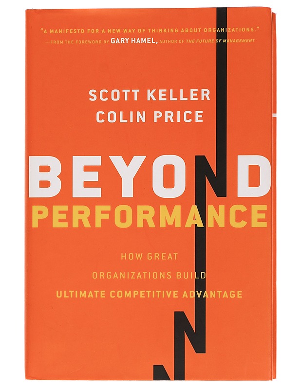 Beyond performance : how great organizations build ultimate competitive advantage - Keller, Scott - Tietokirjat ja oppaat - 10105454358 - 0