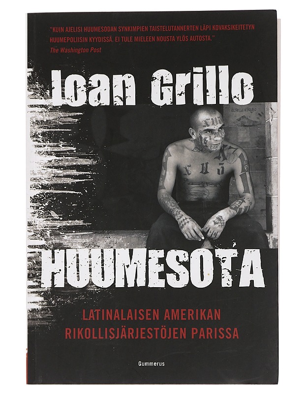 Huumesota : Latinalaisen Amerikan rikollisjärjestöjen parissa - Grillo, Ioan - Tietokirjat ja oppaat - 10105454477 - 0