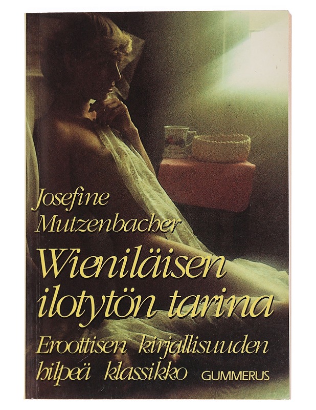 WIENILÄISEN ILOTYTÖN TARINA - Mutzenbacher, Josefine - K18 - Romaanit ja novellit - 10105454484 - 0