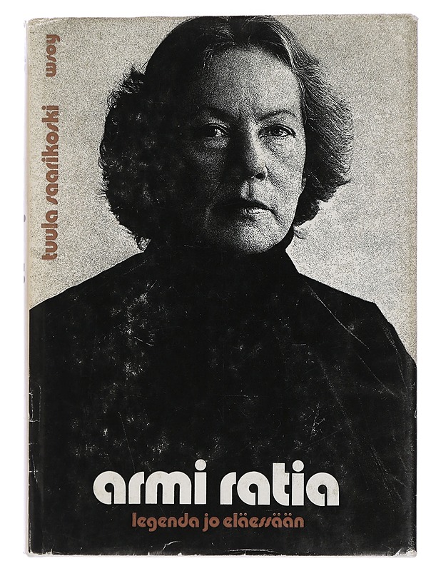 Armi Ratia: Legenda jo eläessään - Saarikoski, Tuula - Elämäkerrat ja muistelmat - 10105454501 - 0