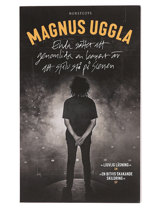 Enda sättet att genomlida en konsert är att själv stå på scenen - Magnus Uggla - Musiikki- ja elokuvakirjat - 10105454558 - 0