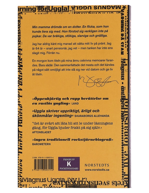 Enda sättet att genomlida en konsert är att själv stå på scenen - Magnus Uggla - Musiikki- ja elokuvakirjat - 10105454558 - 1