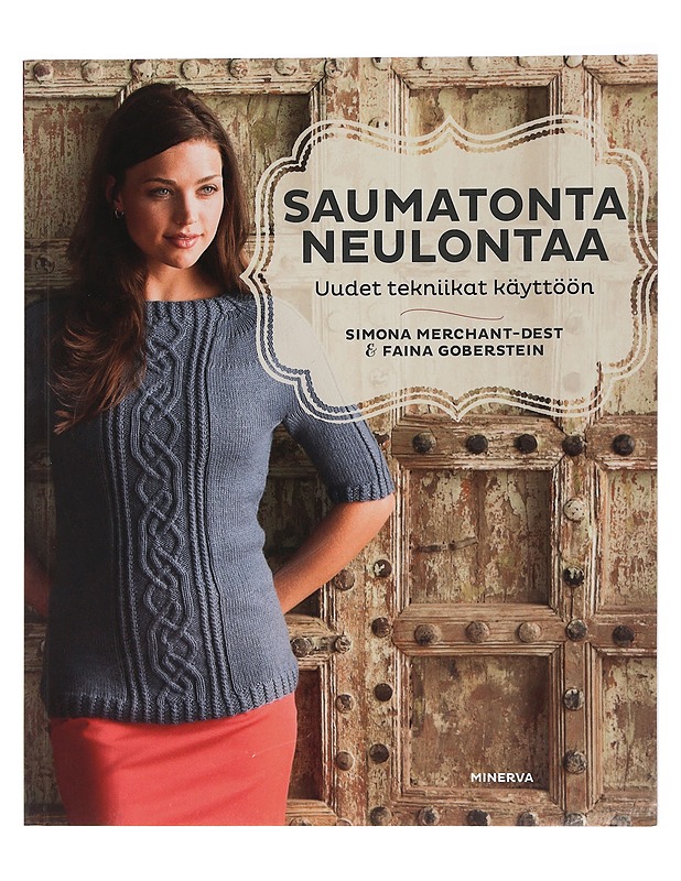 Saumatonta neulontaa : uudet tekniikat käyttöön - Merchant-Dest, Simona - Tietokirjat ja oppaat - 10105454595 - 0