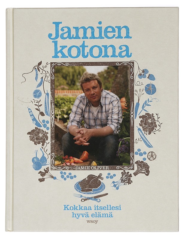 Jamien kotona : kokkaa itsellesi hyvä elämä - Oliver, Jamie - Tietokirjat ja oppaat - 10105454631 - 0