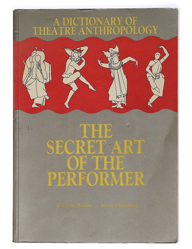 Dictionary of theatre anthropology : the secret art of the performer - Barba, Eugenio - Tietokirjat ja oppaat - 10105454636 - 0