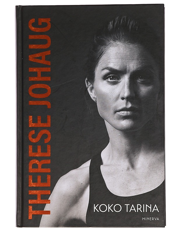 Therese Johaug : koko tarina - Johaug, Therese - Elämäkerrat ja muistelmat - 10105454640 - 0